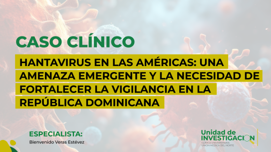 HANTAVIRUS EN LAS AMÉRICAS: UNA AMENAZA EMERGENTE Y LA NECESIDAD DE FORTALECER LA VIGILANCIA EN LA REPÚBLICA DOMINICANA
