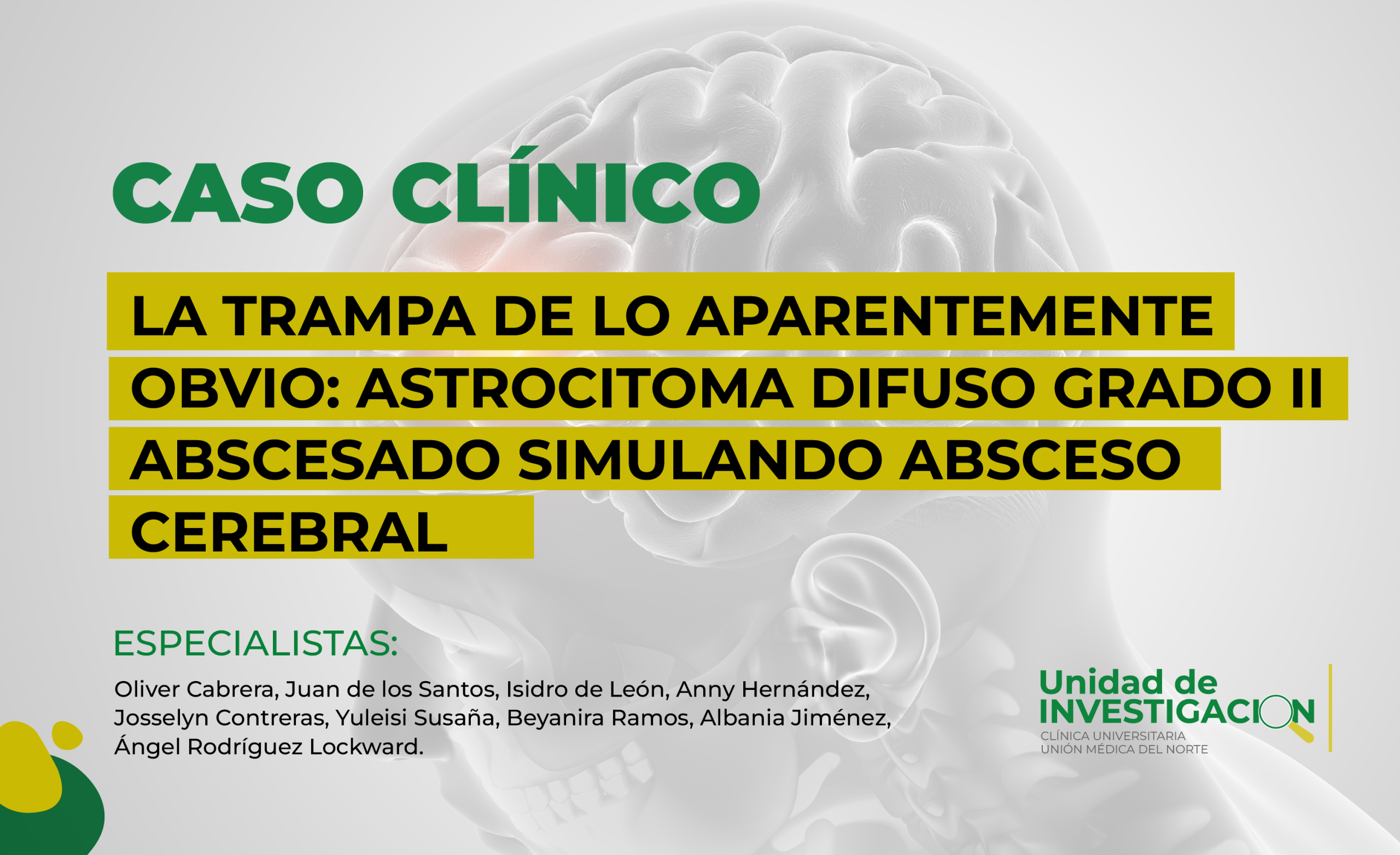 LA TRAMPA DE LO APARENTEMENTE OBVIO: ASTROCITOMA DIFUSO GRADO II ABSCESADO SIMULANDO ABSCESO CEREBRAL