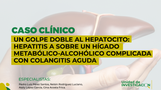 UN GOLPE DOBLE AL HEPATOCITO: HEPATITIS A SOBRE UN HÍGADO METABÓLICO-ALCOHÓLICO COMPLICADA CON COLANGITIS AGUDA. REPORTE DE CASO